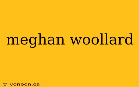 meghan woollard