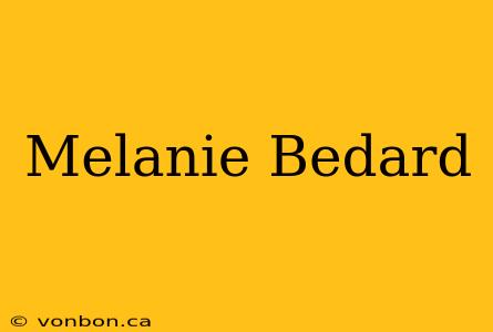 Melanie Bedard