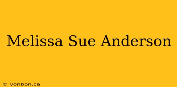 Melissa Sue Anderson