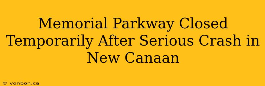 Memorial Parkway Closed Temporarily After Serious Crash in New Canaan