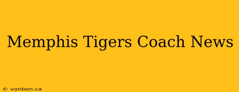 Memphis Tigers Coach News