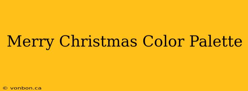 Merry Christmas Color Palette