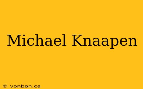 Michael Knaapen