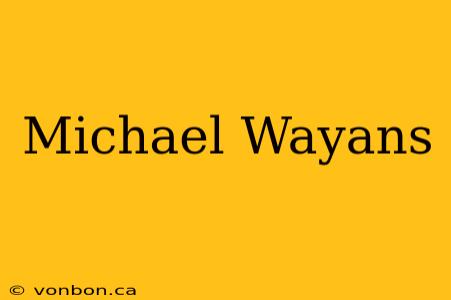 Michael Wayans