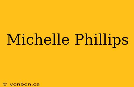 Michelle Phillips