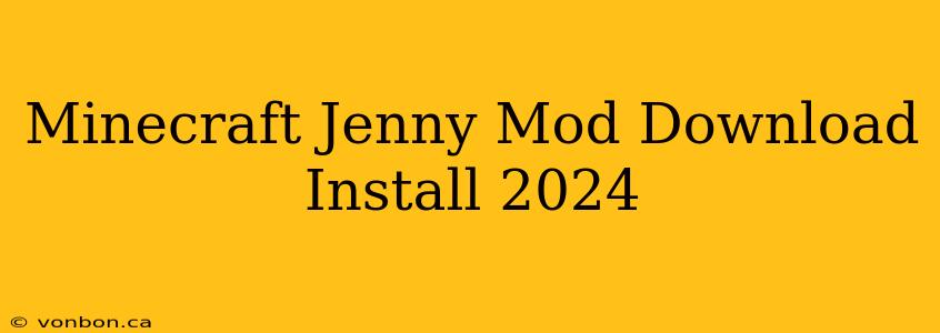 Minecraft Jenny Mod Download Install 2024