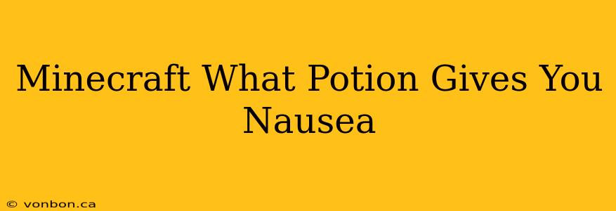 Minecraft What Potion Gives You Nausea