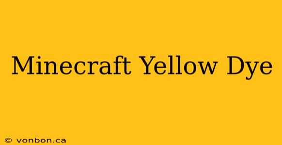 Minecraft Yellow Dye