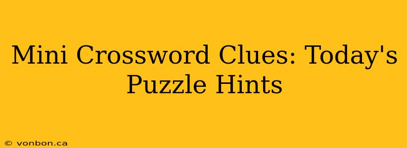 Mini Crossword Clues: Today's Puzzle Hints