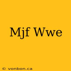 Mjf Wwe