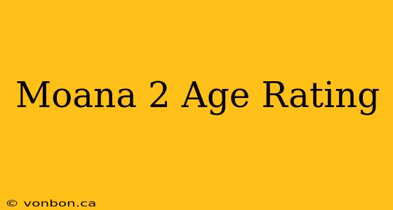 Moana 2 Age Rating