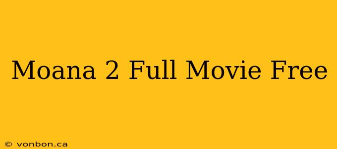 Moana 2 Full Movie Free