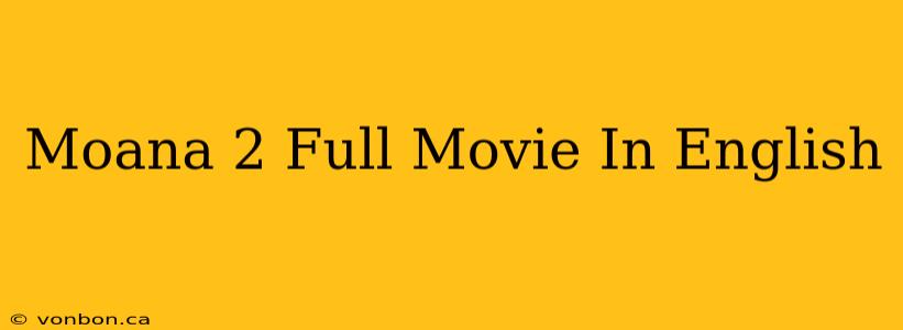 Moana 2 Full Movie In English