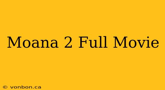 Moana 2 Full Movie