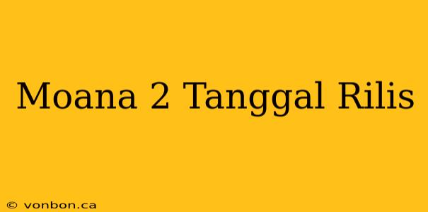 Moana 2 Tanggal Rilis