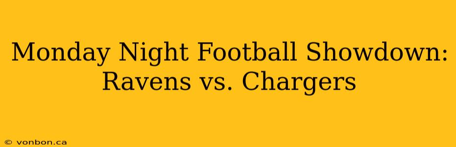 Monday Night Football Showdown: Ravens vs. Chargers