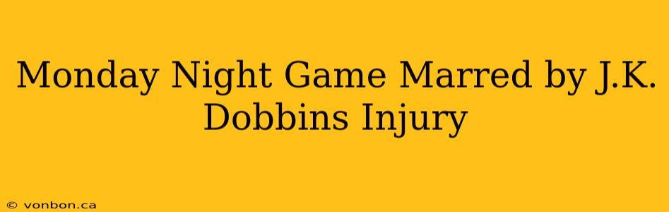 Monday Night Game Marred by J.K. Dobbins Injury