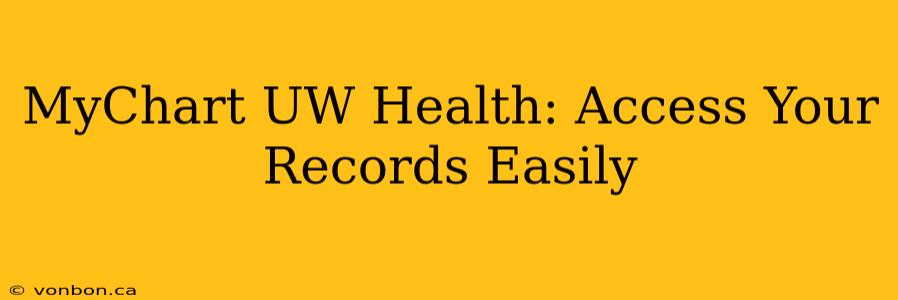 MyChart UW Health: Access Your Records Easily