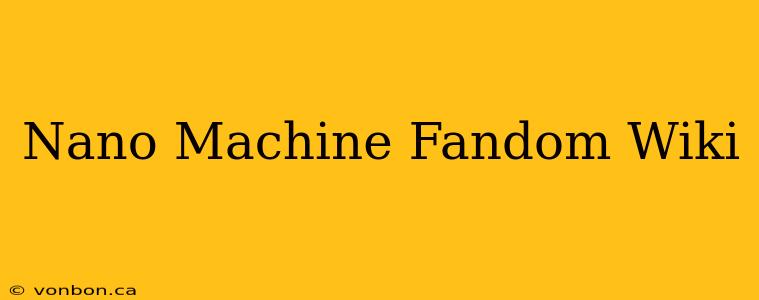 Nano Machine Fandom Wiki