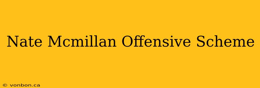 Nate Mcmillan Offensive Scheme