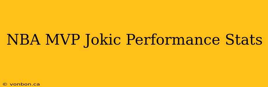 NBA MVP Jokic Performance Stats