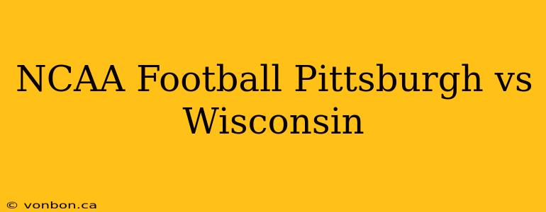 NCAA Football Pittsburgh vs Wisconsin