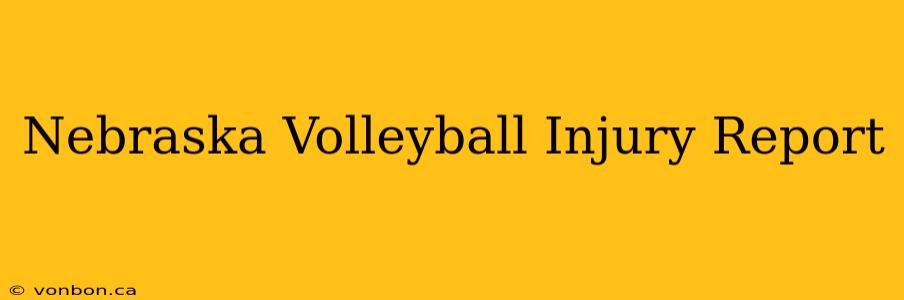 Nebraska Volleyball Injury Report