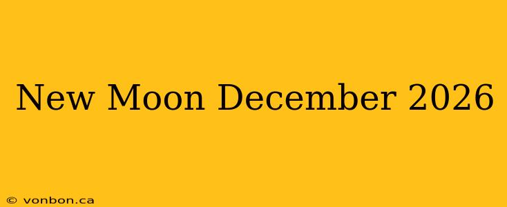 New Moon December 2026