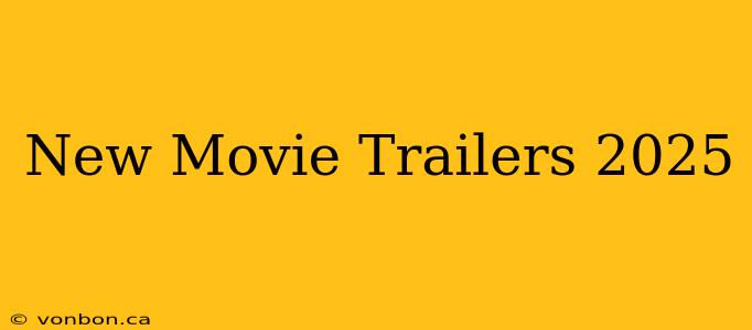 New Movie Trailers 2025