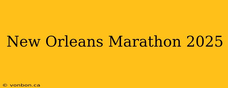 New Orleans Marathon 2025