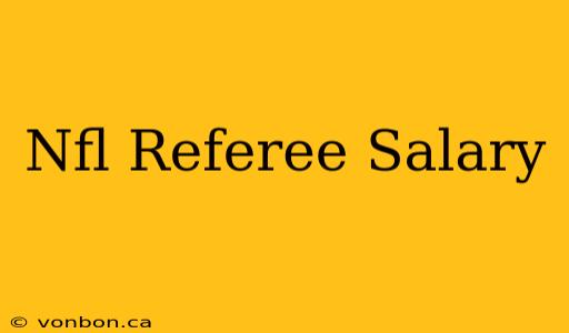 Nfl Referee Salary