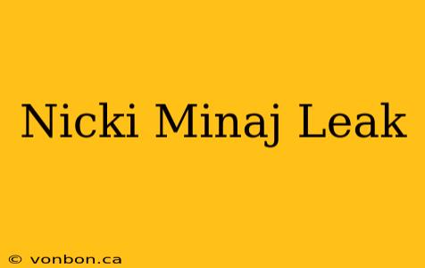 Nicki Minaj Leak