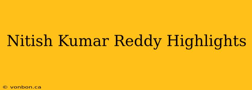 Nitish Kumar Reddy Highlights