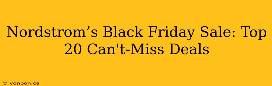 Nordstrom’s Black Friday Sale: Top 20 Can't-Miss Deals