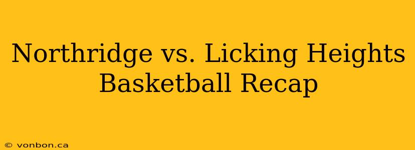 Northridge vs. Licking Heights Basketball Recap