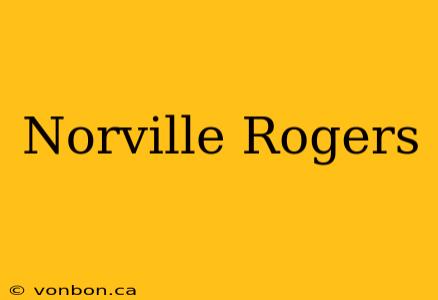 Norville Rogers