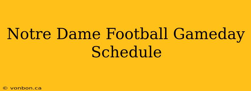 Notre Dame Football Gameday Schedule