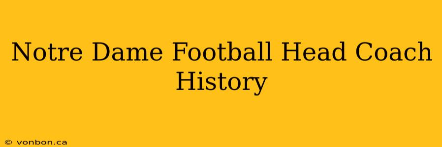 Notre Dame Football Head Coach History