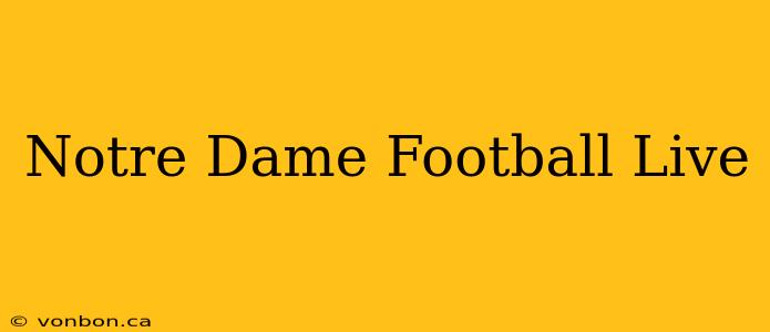 Notre Dame Football Live