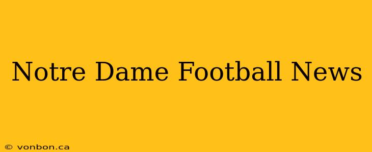 Notre Dame Football News