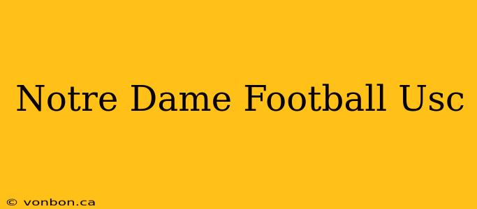 Notre Dame Football Usc