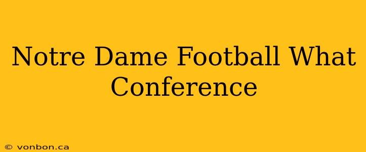 Notre Dame Football What Conference