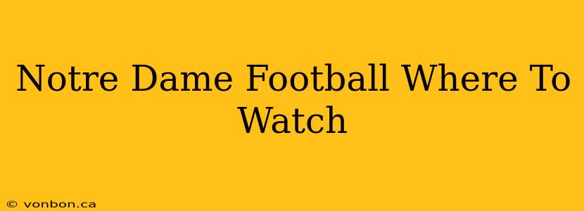 Notre Dame Football Where To Watch