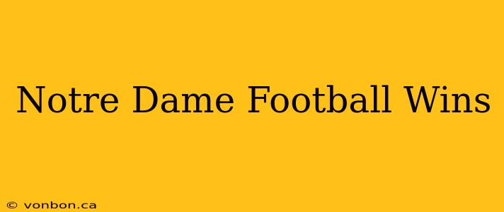 Notre Dame Football Wins