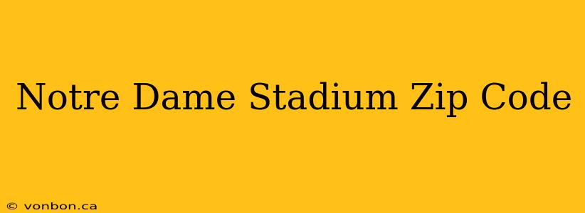 Notre Dame Stadium Zip Code