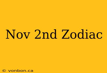 Nov 2nd Zodiac