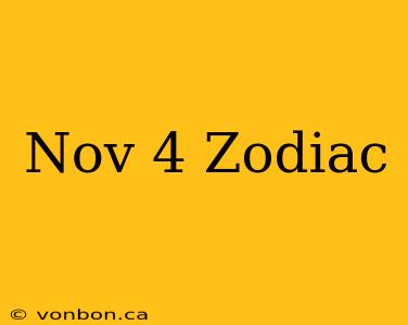 Nov 4 Zodiac