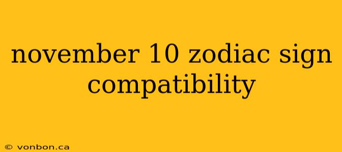 november 10 zodiac sign compatibility