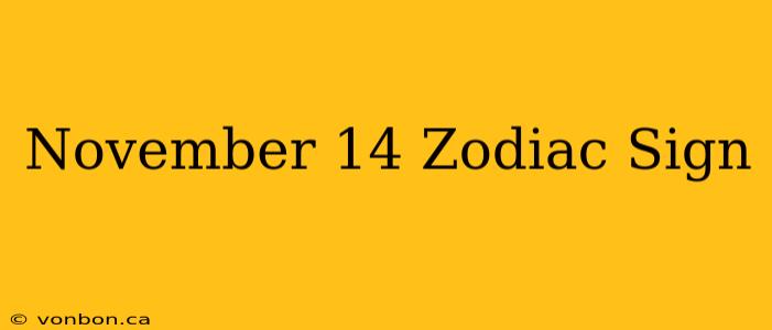 November 14 Zodiac Sign