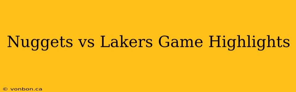 Nuggets vs Lakers Game Highlights